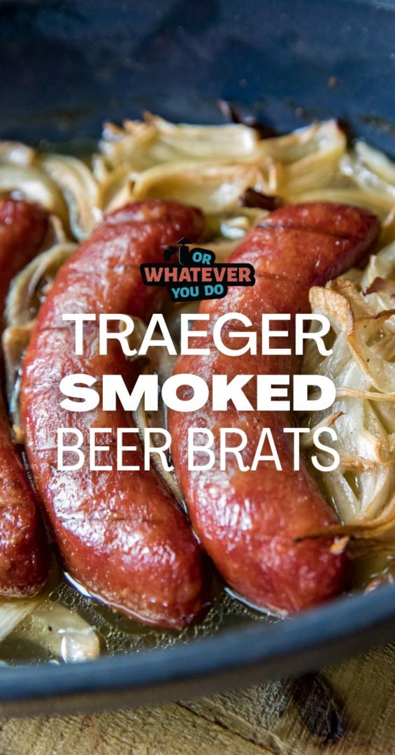 Traeger Smoked Beer Brats Or Whatever You Do