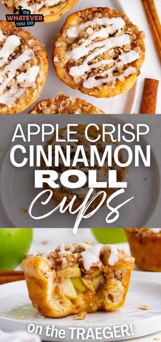 Traeger Apple Crisp Cinnamon Roll Cups Or Whatever You Do