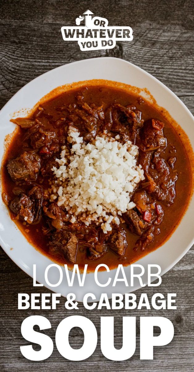 Low-Carb Beef and Cabbage Soup - Or Whatever You Do