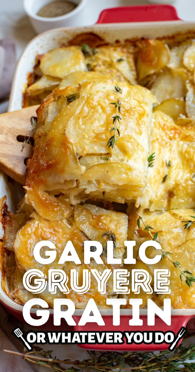 Garlic Gruyere Potato Gratin
