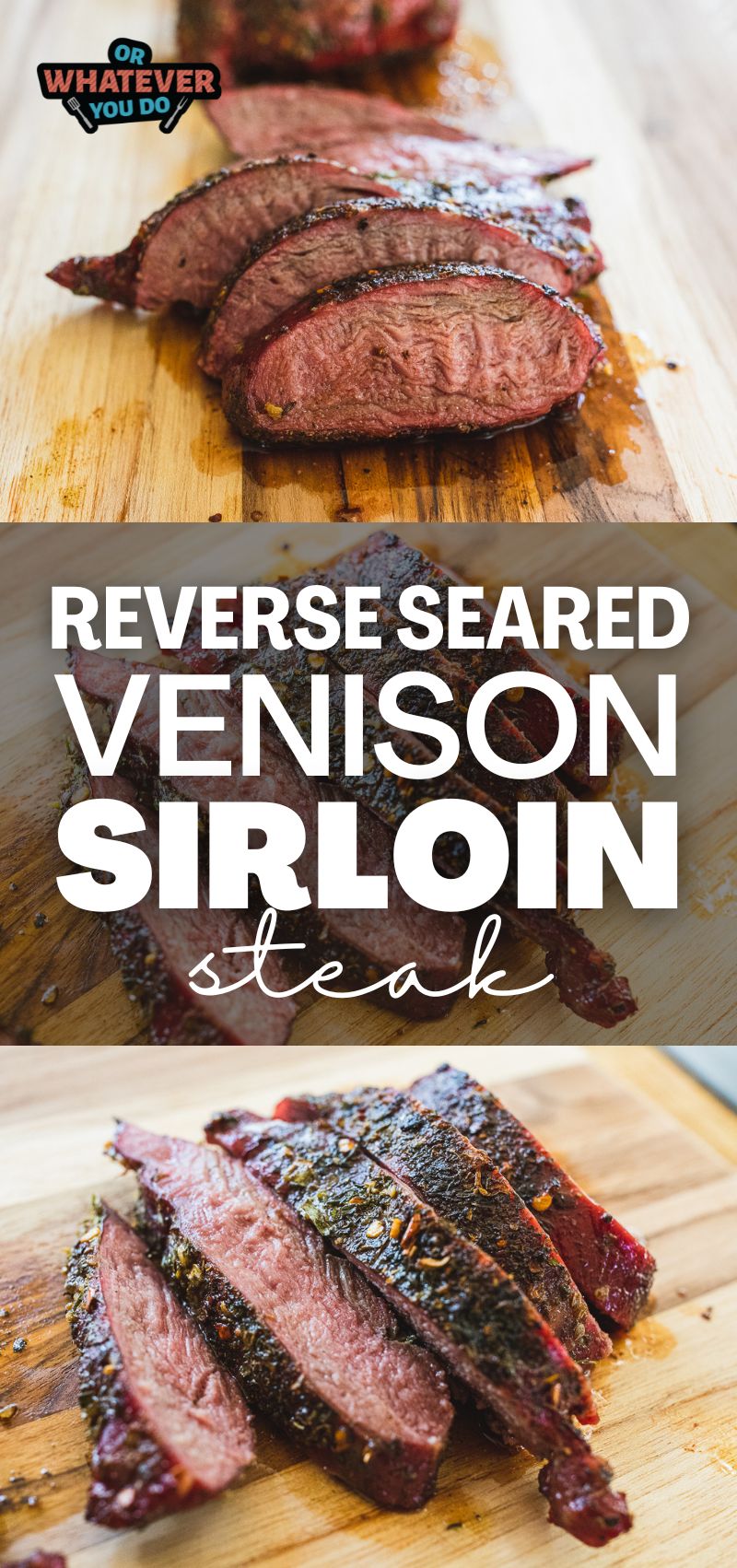 Reverse Seared Venison Sirloin Steak