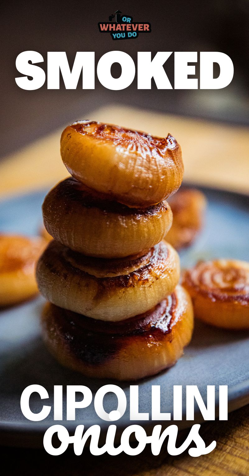 Smoked Cipollini Onions – Or Whatever You Do