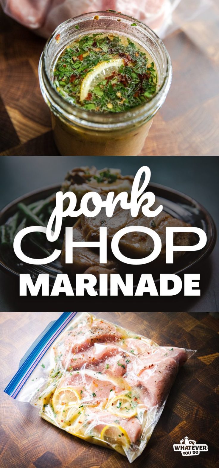 Pork Chop Marinade - Or Whatever You Do
