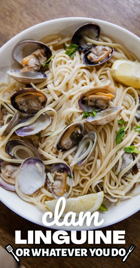 Clam Linguine Or Whatever You Do
