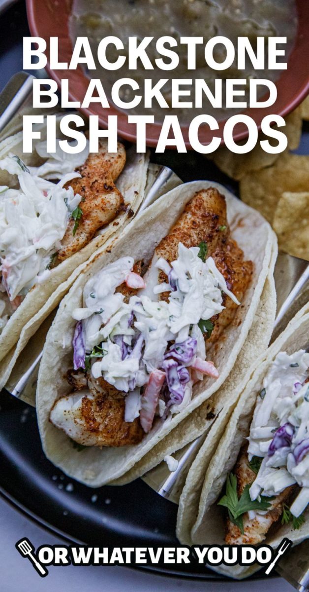 Blackstone Blackened Fish Tacos Or Whatever You Do