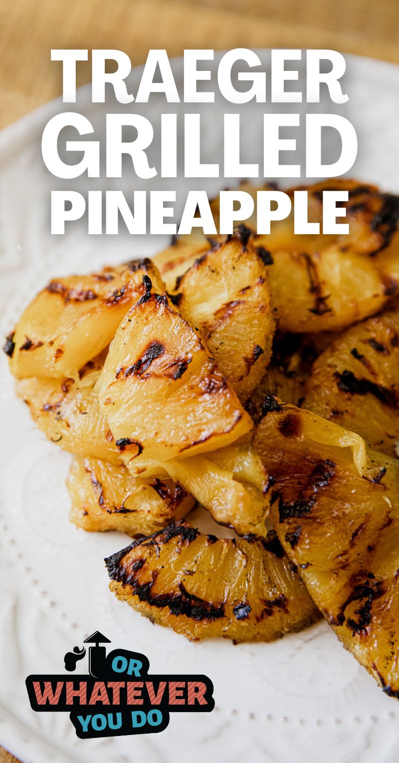 Traeger Grilled Pineapple