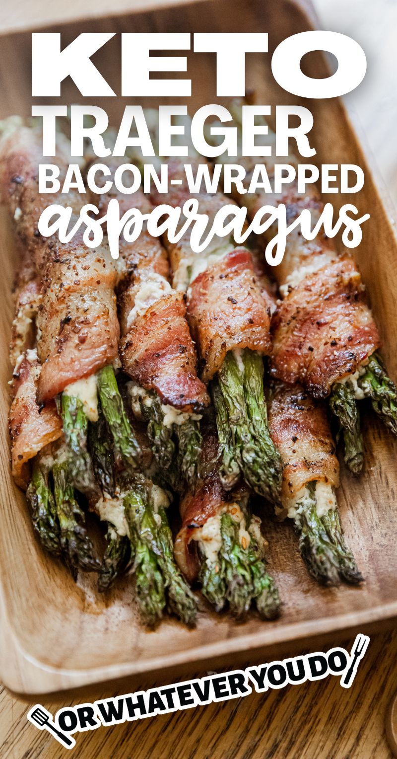 Traeger Grilled BaconWrapped Asparagus Or Whatever You Do
