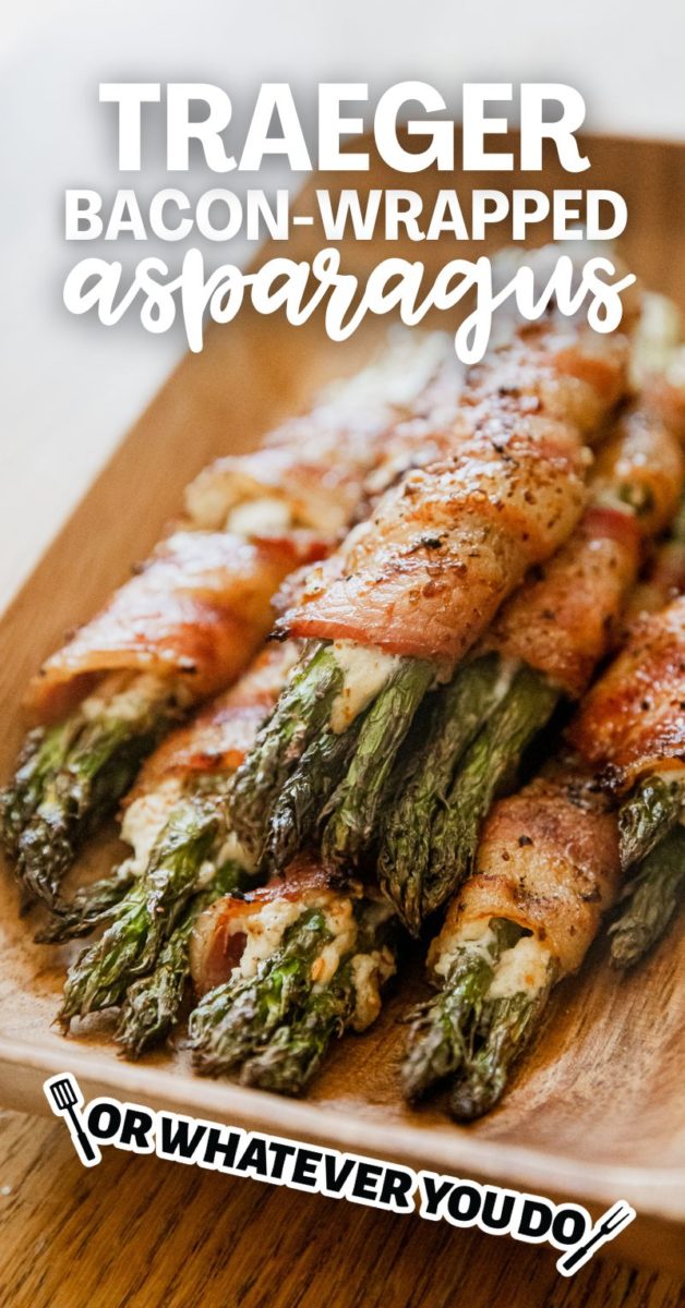 Traeger Grilled BaconWrapped Asparagus Or Whatever You Do