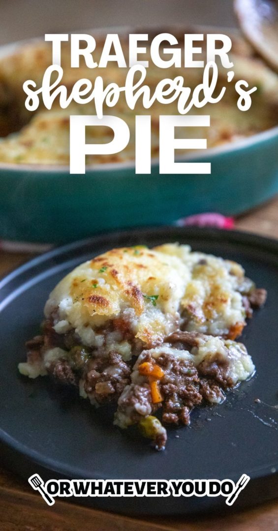 Traeger Shepherd's Pie Recipe Or Whatever You Do