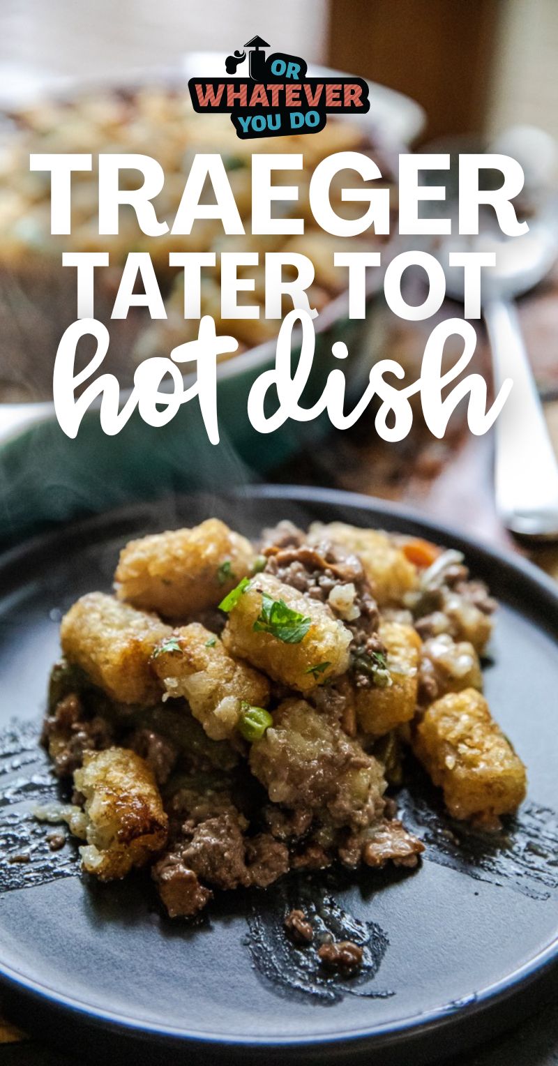 Traeger Tater Tot Hot Dish