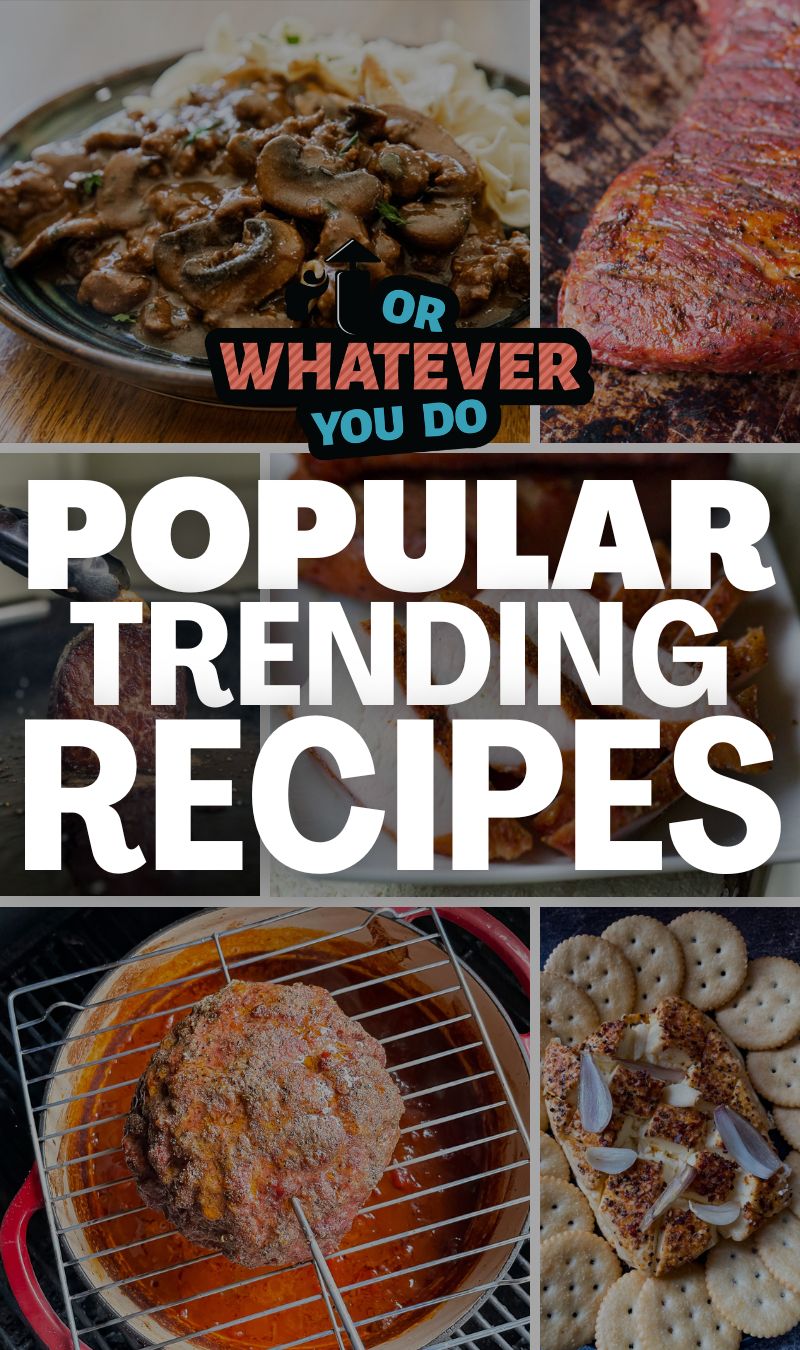 Trending Recipes - Or Whatever You Do