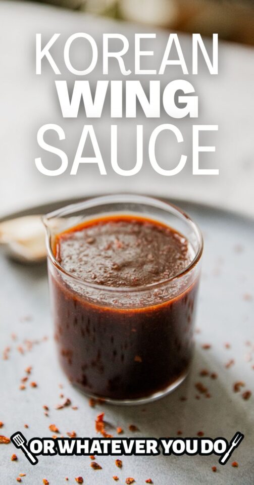 Korean Chicken Wing Sauce – Or Whatever You Do