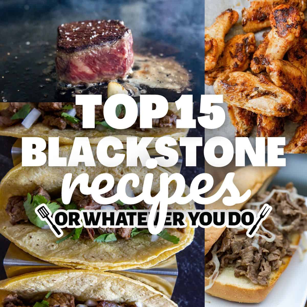 Top 15 Blackstone Recipes Of All Time