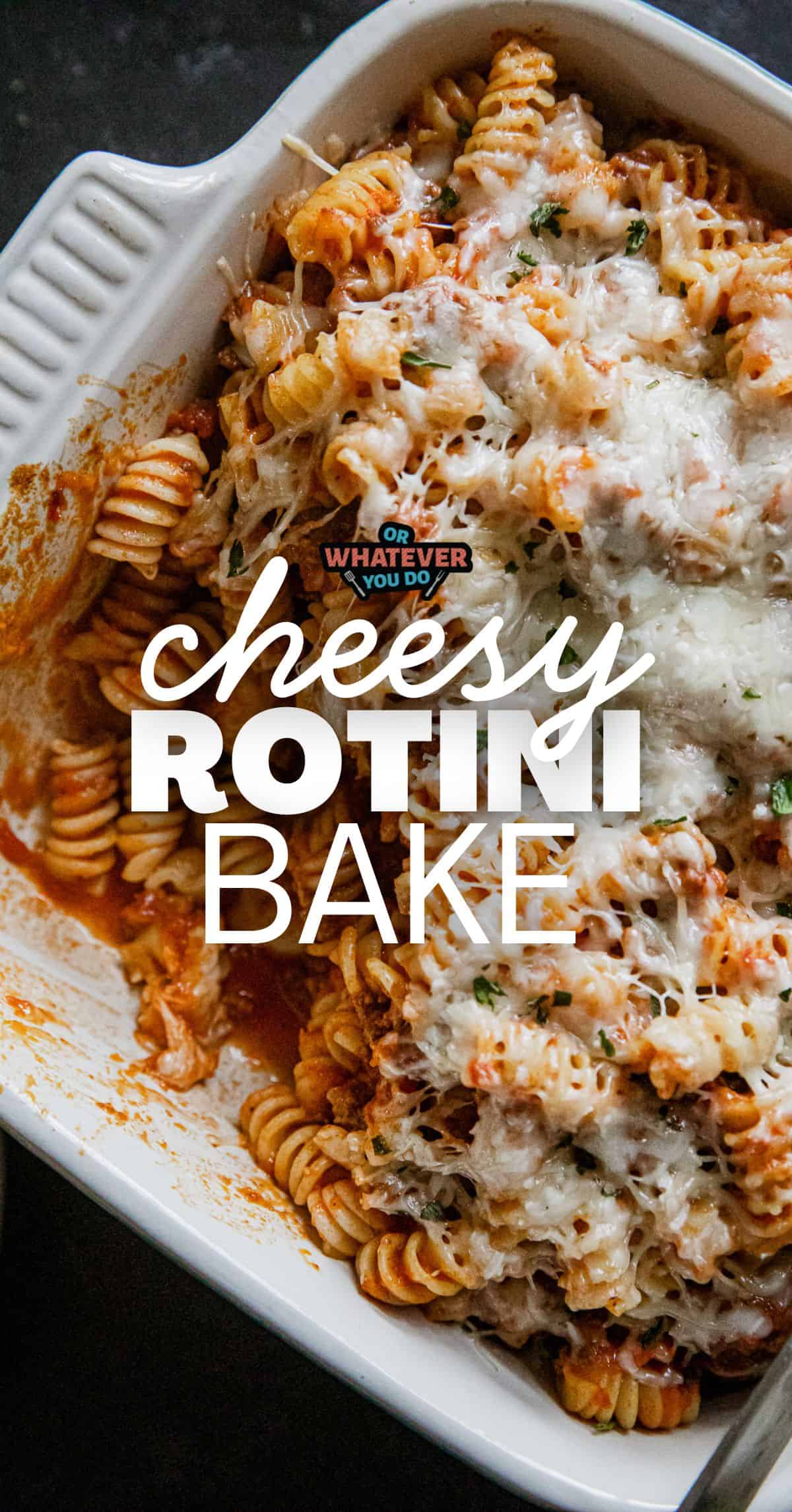 Cheesy Rotini Bake with melted cheese, pasta, and herbs in a baking dish. Perfect comfort food.