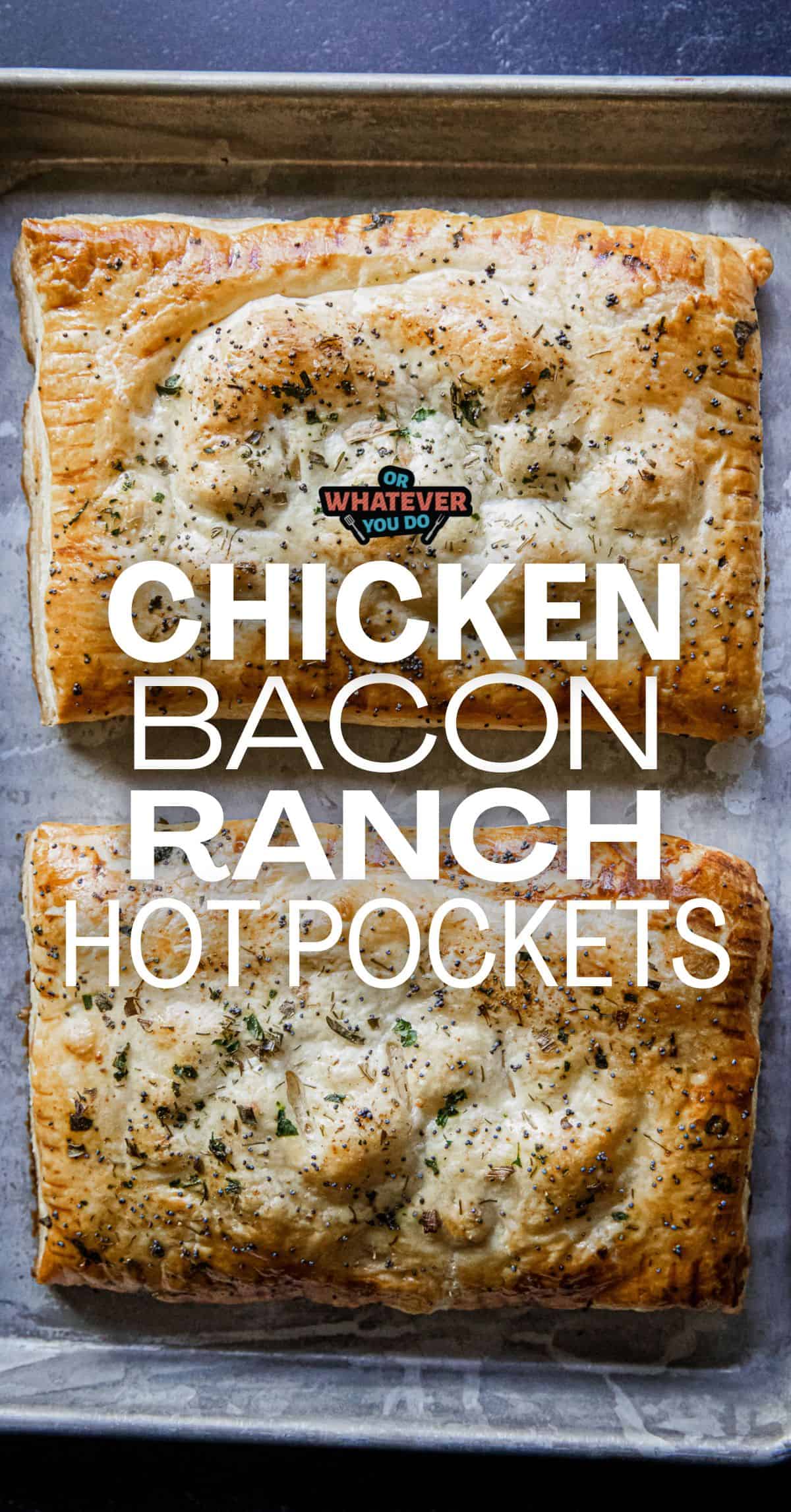 Chicken Bacon Ranch Hot Pockets with melted cheese and herbs on a baking sheet.